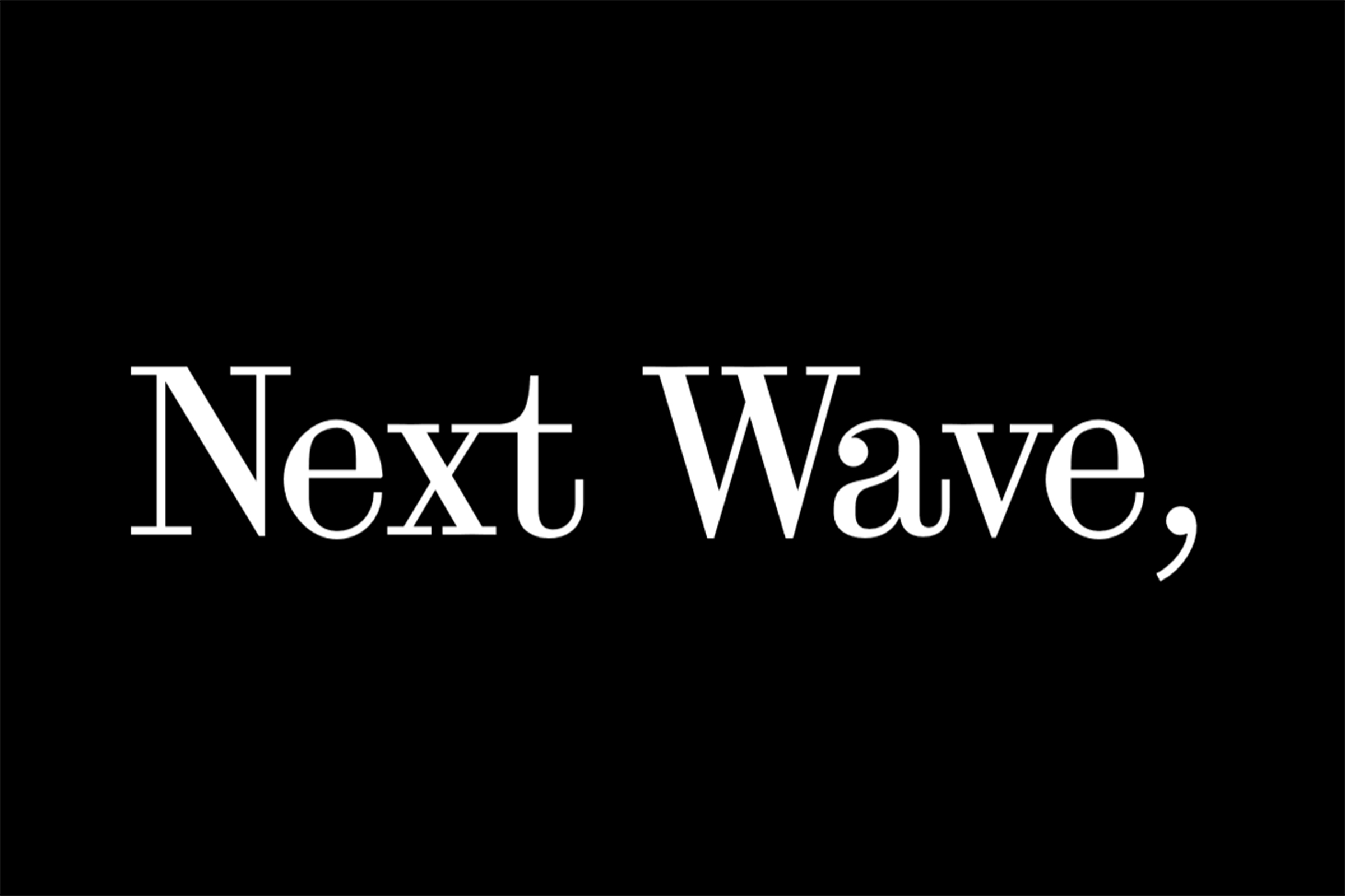 Legal Info / About Next Wave / About / Next Wave